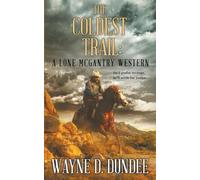 Wayne D Dundee The Coldest Trail (Tascabile) Lone McGantry