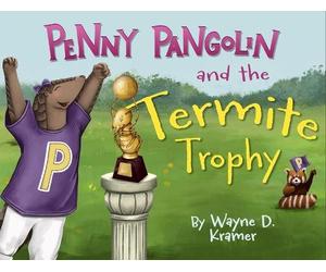 Wayne D Kramer Kramer Wayn Penny Pangolin and the Termite Tro (Copertina rigida)