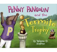 Wayne D Kramer Penny Pangolin and the Termite Trophy (Copertina rigida)