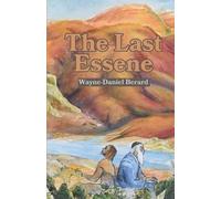 Wayne-Daniel Berard The Last Essene (Tascabile)