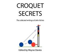 Wayne Davies John Riches Croquet Secrets (Tascabile)