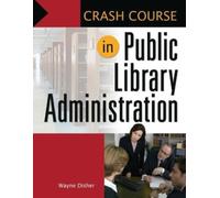 Wayne Disher Crash Course in Public Library Administration (Tascabile)