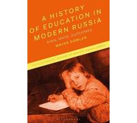 Wayne Dowler A History of Education in Modern Russia (Tascabile)