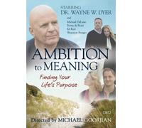Wayne Dyer - Ambition to Meaning