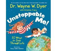 Wayne Dyer, Kristina Tracy – Unstoppable Me! – 10 Ways to Soar Through Life – Copertina rigida