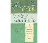 Wayne Dyer Vivir en Equilibrio (Being In Balance) (Tascabile)