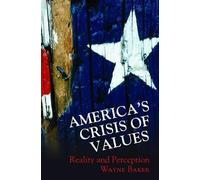 Wayne E. Baker America's Crisis of Values (Tascabile)