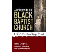 Wayne E Croft Sr A History of the Black Baptist Church (Tascabile)