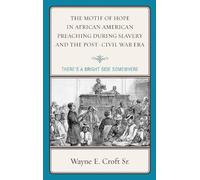 Wayne E. Croft The Motif of Hope in African American Preaching duri (Tascabile)
