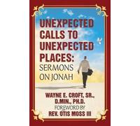 Wayne E Croft Unexpected Calls to Unexpected Places (Tascabile)