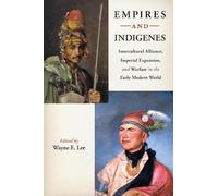 Wayne E. Lee Empires and Indigenes (Tascabile) Warfare and Culture