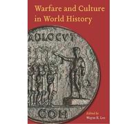 Wayne E. Lee Warfare and Culture in World History (Copertina rigida)