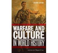 Wayne E. Lee Warfare and Culture in World History, Second Edition (Tascabile)