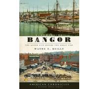 Wayne E. Reilly Remembering Bangor (Tascabile) American Chronicles