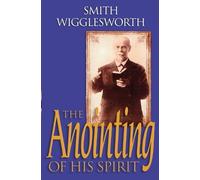 Wayne E. Warner Donald Gee Smith Wiggleswo The Anointing of His Spi (Tascabile)