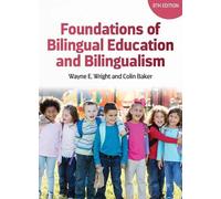 Wayne E. Wright Colin Foundations of Bilingual Education and Biling (Tascabile)