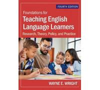 Wayne E. Wright Foundations for Teaching English Language Learners (Tascabile)