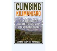 Wayne Evans Aristarick Benard Climbing Kilimanjaro (Tascabile) Kilimanjaro