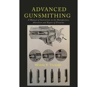 Wayne F Vickery Advanced Gunsmithing (Tascabile)