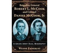 Wayne Fanebust Brigadier General Robert L. McCook and Colonel Daniel (Tascabile)