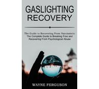 Wayne Ferguson Gaslighting Recovery: The Complete Guide to Breaking (Tascabile)