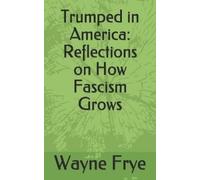 Wayne Frye Trumped in America (Tascabile)