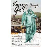 Wayne Goodman Vanya Says, "Go" (Tascabile)