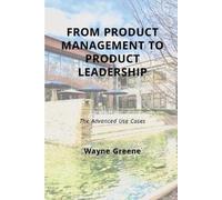 Wayne Greene From Product Management To Product Leadership (Tascabile)
