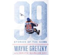 Wayne Gretzky 99: Stories of the Game (Copertina rigida)