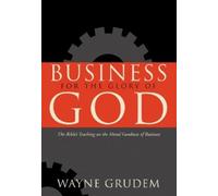 Wayne Grudem Business for the Glory of God (Tascabile)