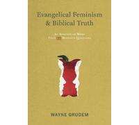 Wayne Grudem Evangelical Feminism and Biblical Truth (Tascabile)