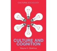 Wayne H. Brekhus Culture and Cognition (Copertina rigida) Cultural Sociology