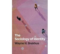 Wayne H. Brekhus The Sociology of Identity (Copertina rigida)