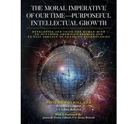 Wayne Hall THE MORAL IMPERATIVE OF OUR TIME-PURPOSEFUL INTELLECTUAL (Tascabile)
