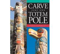 Wayne Hill Jimi McKee Carve Your Own Totem Pole (Tascabile)