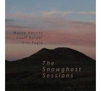 Wayne Horvitz, Geoff Harper & Eric Eagle The Snowghost Sessions (CD) Album