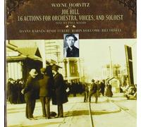 Horvitz, Wayne - Joe Hill: 16 Actions For Orchestra Voice & Soloist
