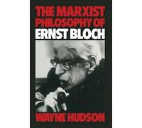 Wayne Hudson The Marxist Philosophy of Ernst Bloch (Tascabile)