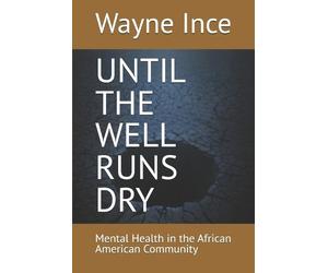 Wayne Ince Until the Well Runs Dry (Tascabile)