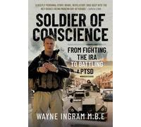 Wayne Ingram M.B.E Soldier of Conscience (Copertina rigida)