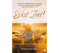 Wayne Jacobsen Es ist Zeit: Briefe an die Braut am Ende des Zeitalt (Tascabile)