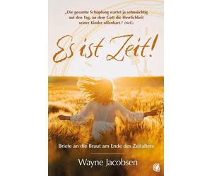 Wayne Jacobsen Es ist Zeit: Briefe an die Braut am Ende des Zeitalt (Tascabile)