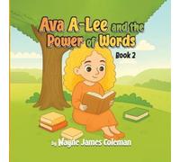 Wayne James Coleman Ava A-Lee and the Power Of Words (Tascabile) A-Lee Kids