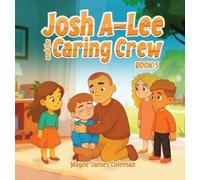 Wayne James Coleman Josh A-Lee and the Caring Crew (Copertina rigida) A-Lee Kids