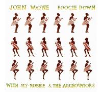 Wayne, John / Sly, Robbie / Aggrovators Boogie Down (CD)
