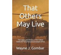 Wayne Joseph Gombar That Others May Live (Tascabile)