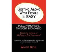 Wayne Kehl Getting Along With People Is EASY (Tascabile)