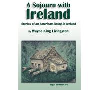 Wayne King Livingston A Sojourn with Ireland (Copertina rigida)