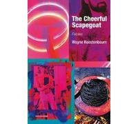 Wayne Koestenbaum The Cheerful Scapegoat (Tascabile)