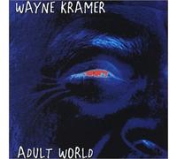 Wayne Kramer - Adult World
